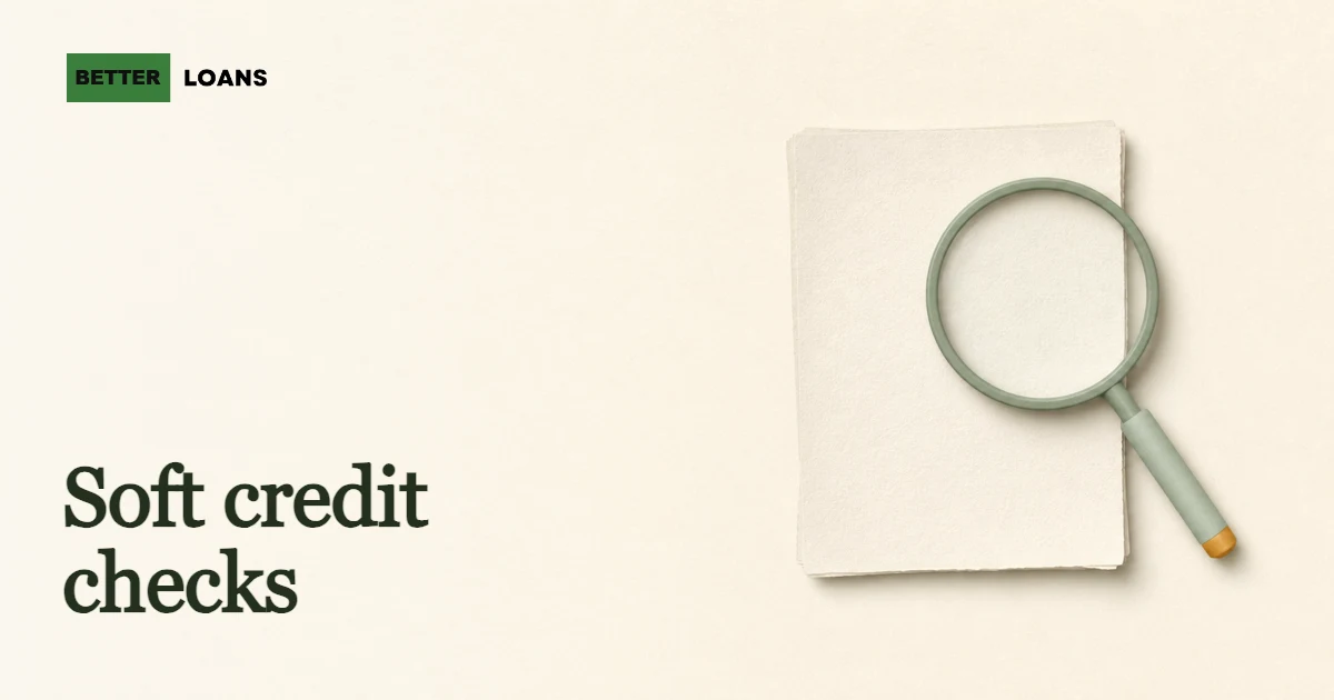 Soft Credit Checks Role in Obtaining a Personal Loan — BetterLoans